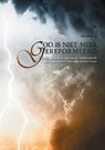 God is niet meer gereformeerd - Ben Ipenburg - 9789464032000