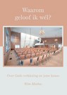 Waarom geloof ik wél? - Wim Markus - 9789464032130