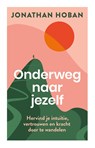 Onderweg naar jezelf - Jonathan Hoban - 9789464040661