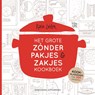 Het grote zónder pakjes & zakjes kookboek - Karin Luiten - 9789464042368