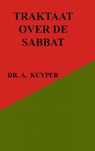 Traktaat over de sabbat - Dr. A. Kuyper - 9789464052411