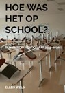 Hoe was het op school? - Ellen Wels - 9789464055399