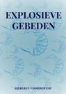 EXPLOSIEVE GEBEDEN - Sieberen Voordewind - 9789464055634