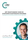 Hét praktijkboek voor de startende maintenance engineer - Justien Kint - 9789464060157