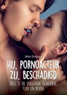 Hij pornoacteur. Zij beschadigd. 5 - Attie Dotinga - 9789464067088