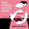 Geen kinderen, wel drie kippen - Sofie De Moor - 9789464101652