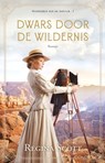 Dwars door de wildernis - Regina Scott - 9789464110012