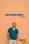 300x SUDOKU NIVEAU 1 - Puzzle Freaks - 9789464185935
