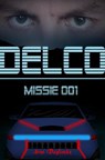 Delco Missie 001 - Arno Daglinckx - 9789464188820