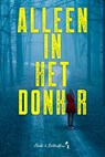 Alleen in het Donker - Annette  Akkerman ; Jolien  De Pauw ; Sarina  De Wolf ; Guido  Eekhaut - 9789464208764