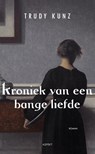 Kroniek van een bange liefde - Trudy Kunz - 9789464242614