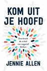 Kom uit je hoofd - Jennie Allen - 9789464250770