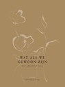 Wat als we gewoon zijn - Anne Marije Baars - 9789464250961