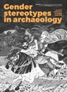 Gender stereotypes in archaeology -  - 9789464260250