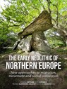 The early Neolithic of Northern Europe -  - 9789464263275