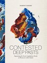 Contested Deep Pasts - Shumon Hussain - 9789464281118