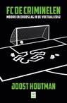 FC De Criminelen - Joost Houtman - 9789464340198
