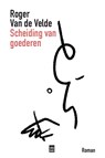 Scheiding van goederen - Roger Van de Velde - 9789464341553