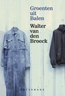 Groenten uit Balen - Walter Van den Broeck - 9789464342659