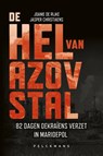 De hel van Azovstal - Joanie de Rijke ; Jasper Christiaens - 9789464342727