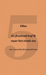 Zo feestend leef ik naar het einde toe - Olax . - 9789464355567