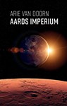 Aards Imperium - Arie Van Doorn - 9789464355697