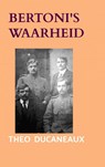 Bertoni's waarheid - Theo Ducaneaux - 9789464356496