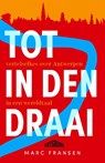 Tot in den Draai - Marc Fransen - 9789464369854