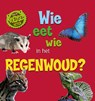 Wie eet wie in het regenwoud? - Sarah Ridley - 9789464390537