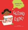 Waarom moet ik gezond eten? - Kay Barnham - 9789464391053