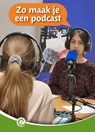 Zo maak je een podcast - Lien van Horen Crommentuyn - 9789464392043