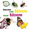 Insecten van bloem tot bloem - Sarah Ridley - 9789464392883