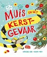 Muis en het Kerstgevaar - Madeleine Cook - 9789464395952