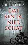 Dat ben ik niet, schat - Tillie Cole - 9789464401547