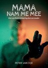 Mama nam me mee - Peter Van Dijk - 9789464430813