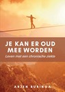 Je kan er oud mee worden - Arjen Buringa - 9789464434057