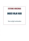 Onder mijn huid - Stefanie Kruizinga - 9789464480566