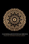 Dankbaarheidsdagboek: positief leren denken - Ultimate Law Of Attraction Books - 9789464482430