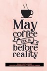 Maaltijdplanner 'May coffee kick in before reality ' - Gold Arts Books - 9789464482447