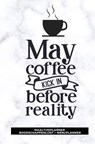 Maaltijdplanner 'May coffee kick in before reality ' - Gold Arts Books - 9789464482454