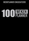 Weekplanner Ongedateerd (A4) - 100 Weken Planner - Weekplanner zonder Datum / Jaartal voor Gezin, Familie, Werk en Zakelijk - Boeken & Meer - 9789464485592