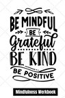 Mindfulness Werkboek en Mindfulness dagboek: Elke Dag een Vraag - Ultimate Law Of Attraction Books - 9789464487237