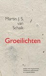 Groeilichten - Martin J. S. van Schaik - 9789464489231