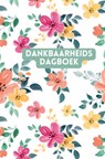 Dankbaarheidsdagboek: positief leren denken - Ultimate Law Of Attraction Books - 9789464489323