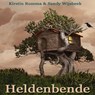 Heldenbende - Kirstin Rozema ; Sandy Wijsbeek - 9789464490794