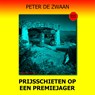 Prijsschieten op een premiejager - Peter de Zwaan - 9789464492781