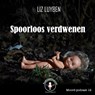 Spoorloos verdwenen - Liz Luyben - 9789464495935