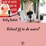 Geloof jij in de ware? - Kelly Batist - 9789464498271