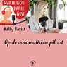 Op de automatische piloot - Kelly Batist - 9789464498288