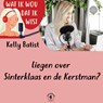 Liegen over Sinterklaas en de Kerstman? - Kelly Batist - 9789464498295
